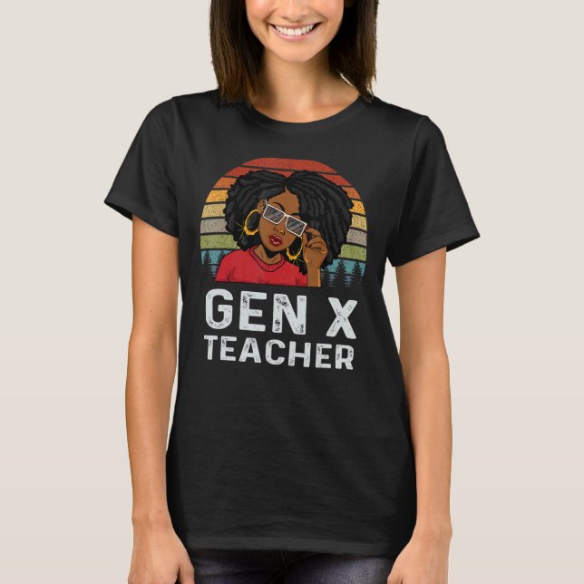 Gen X Teacher Educator Melanin African Black Histo T-Shirt (Front)