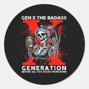 Gen X The Bad Generation Skull Retro Quote Classic Round Sticker