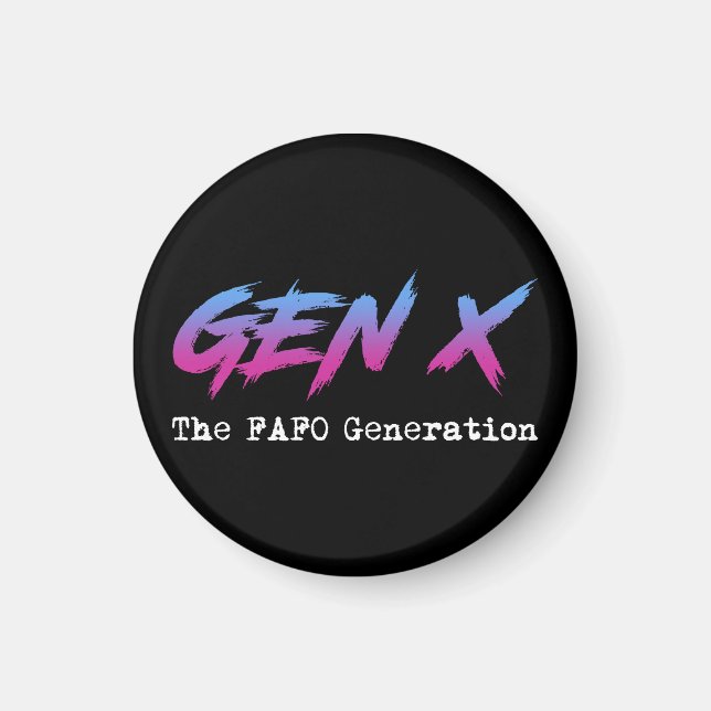 Gen X - The FAFO Generation Magnet (Front)