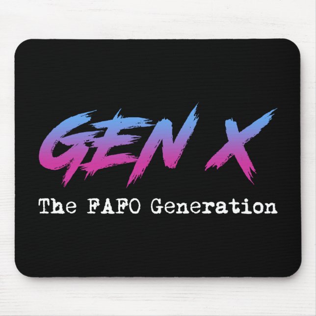 Gen X - The FAFO Generation Mouse Mat (Front)