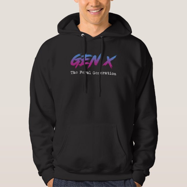 Gen X - The Feral Generation Hoodie (Front)