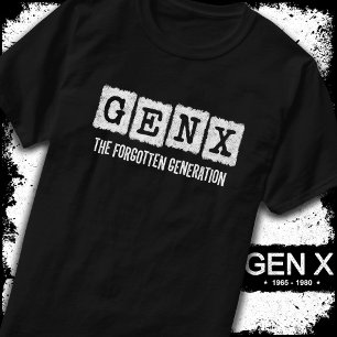 Gen X The Forgotten Generation X Gen Xer Funny T-Shirt