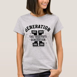 Gen X   The True FAFO Generation T-Shirt