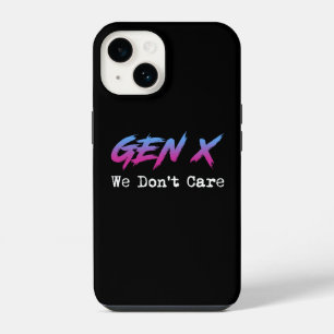 Gen X - We Don't Care iPhone 14 Case