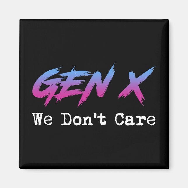 Gen X - We Don't Care Magnet (Front)