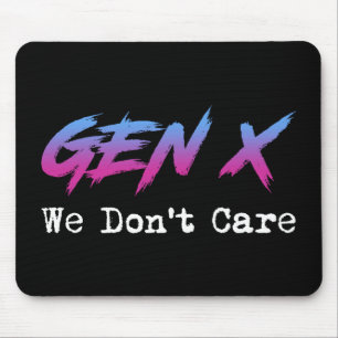 Gen X - We Don't Care Mouse Mat