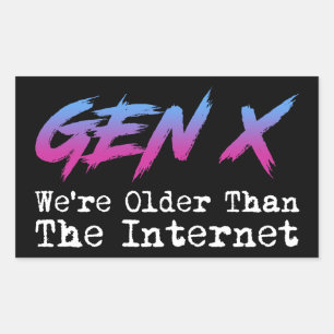 Gen X - We're Older Than The Internet Rectangular Sticker