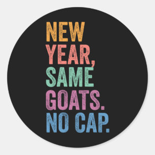 Gen Z Alpha Back To School New Year Same Goats No  Classic Round Sticker