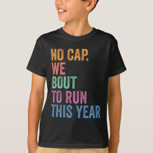 Gen Z Alpha Back To School No Cap We Bout To Run T T-Shirt