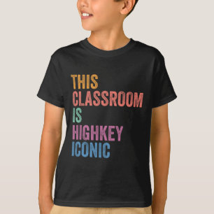 Gen Z Alpha Back To School This Clroom Is Highkey T-Shirt