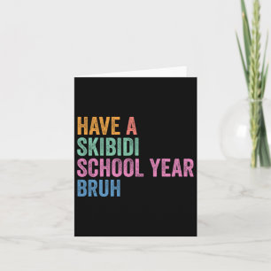 Gen Z Back To School Have A Skibidi School Year Br Card
