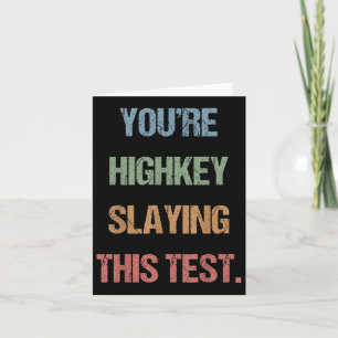 Gen Z Bruh Testing Day Teachers Youre Highkey Slay Card