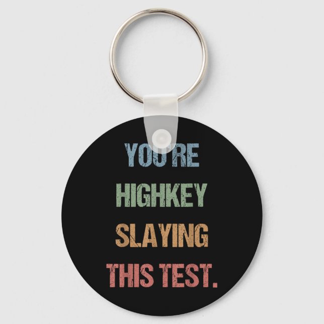 Gen Z Bruh Testing Day Teachers Youre Highkey Slay Key Ring (Front)