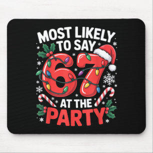 Gen Z Christmas Meme For Most Likely To Say 6 7 Mouse Mat