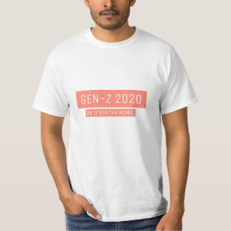 Gen-Z Do It For The Memes T-Shirt