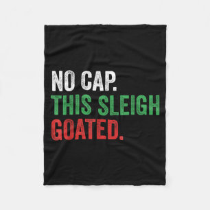 Gen Z Slang Christmas No Cap This Sleigh Goated  Fleece Blanket