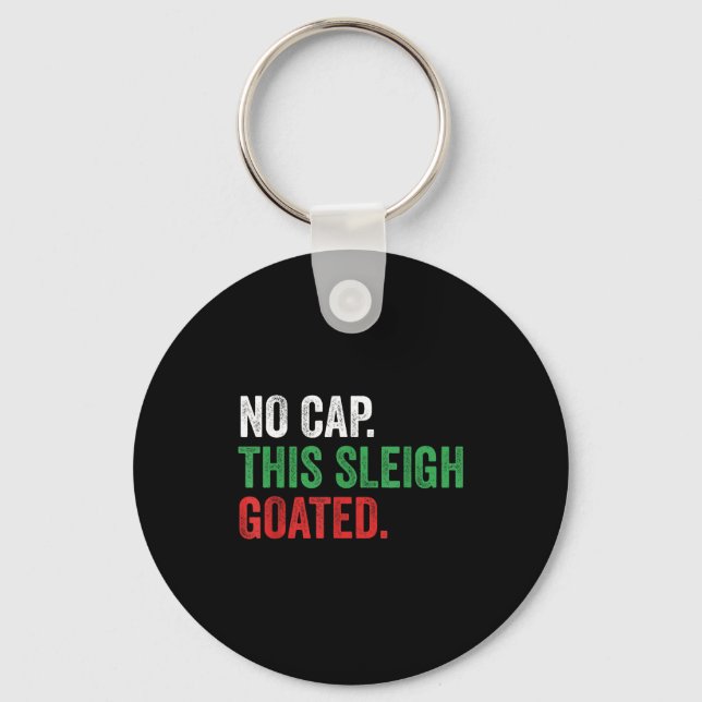 Gen Z Slang Christmas No Cap This Sleigh Goated  Key Ring (Front)