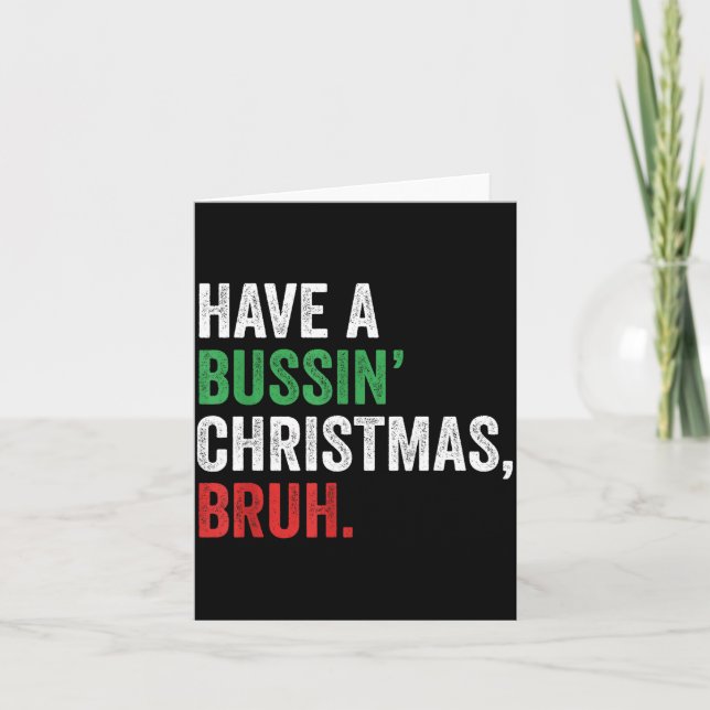 Gen Z Slang Funny Xmas Have A Bussin Christmas Bru Card (Front)