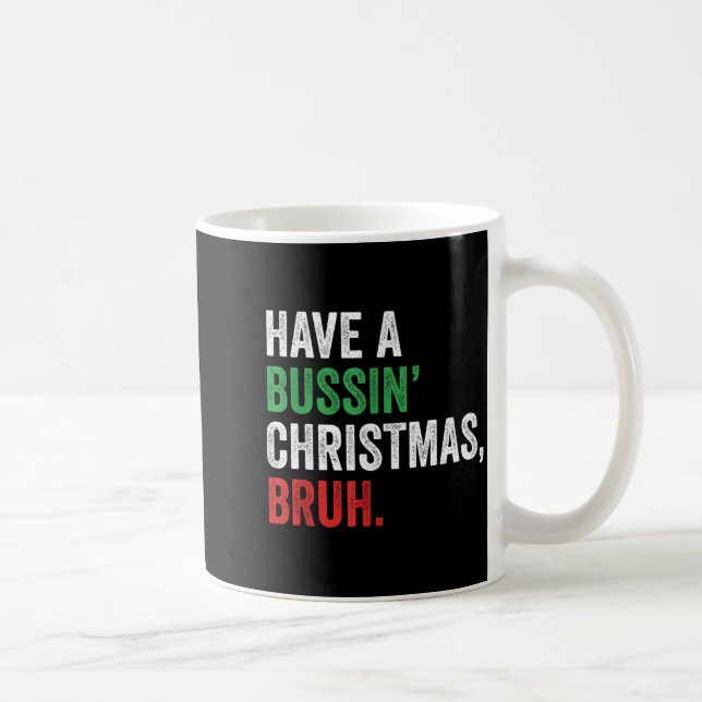 Gen Z Slang Funny Xmas Have A Bussin Christmas Bru Coffee Mug (Right)