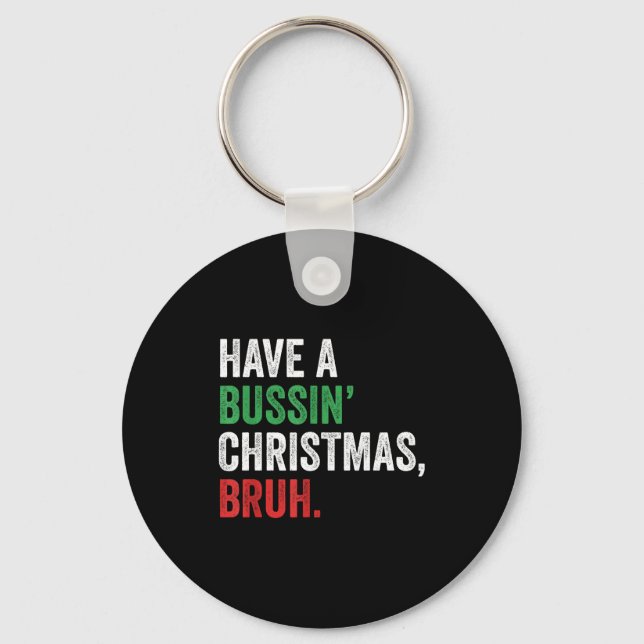 Gen Z Slang Funny Xmas Have A Bussin Christmas Bru Key Ring (Front)