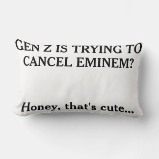 "Gen Z's trying to cancel Eminem?" Lumbar Cushion
