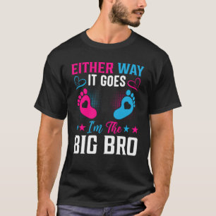 Gender Announcement Either Way it goes I'm The Big T-Shirt