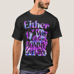 Gender Announcement Either Way it Goes Mummy Love T-Shirt
