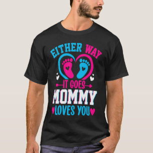 Gender Announcement  Either Way it Goes Mummy Love T-Shirt