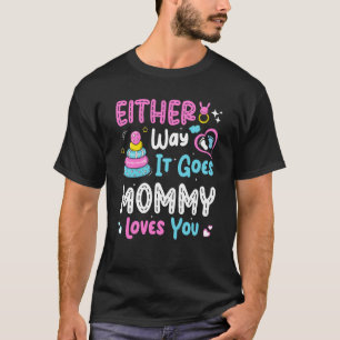 Gender Announcement Either Way it Goes Mummy Loves T-Shirt