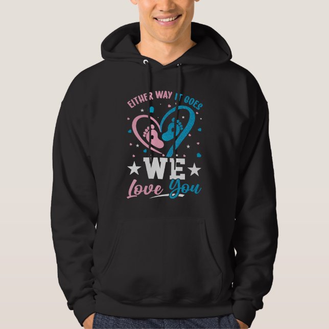 Gender Announcement  Either Way it Goes We Love yo Hoodie (Front)