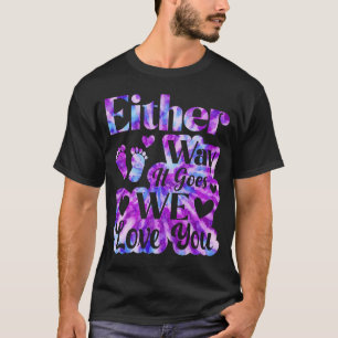 Gender Announcement Either Way it Goes We Love yo T-Shirt