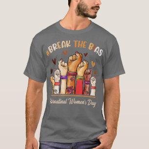 Gender Equality Break The Bias International Women T-Shirt