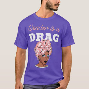 Gender Is A Drag Pro LGBTQ Distressed Drag Queen T-Shirt