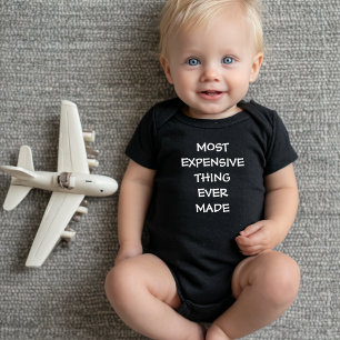Gender neutral Funny Most Expensive Thing Made Baby Bodysuit