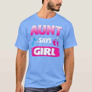 Gender Reveal Aunt Says Girl Matching Family Baby T-Shirt