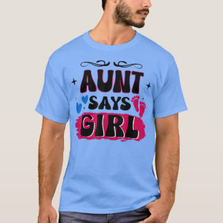 Gender Reveal Aunt Says Girl Matching Family Baby T-Shirt