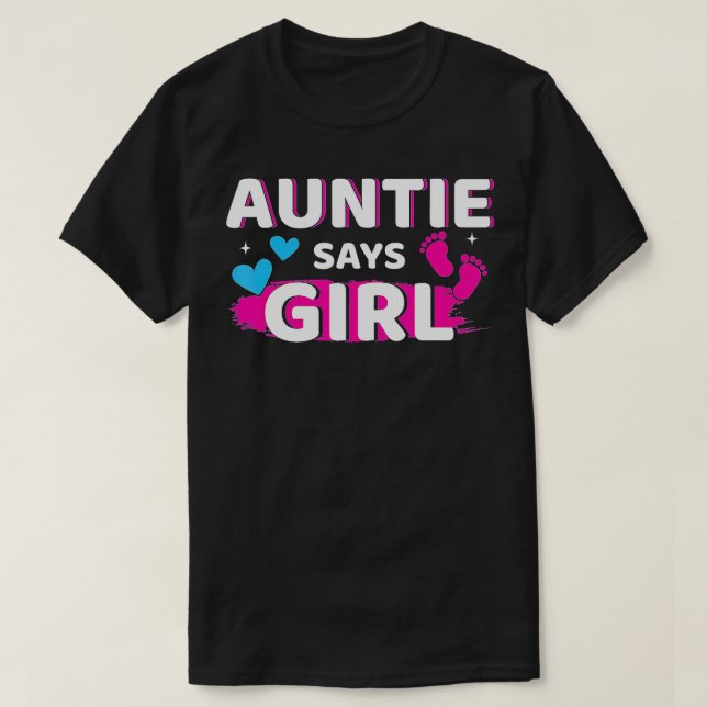 Gender reveal auntie says girl matching family bab T-Shirt (Design Front)