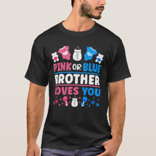Gender Reveal Baby Shower Pink Or Blue Brother Lov T-Shirt