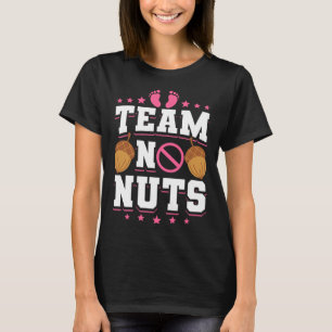 Gender Reveal Baby Shower Team No Nuts T-Shirt