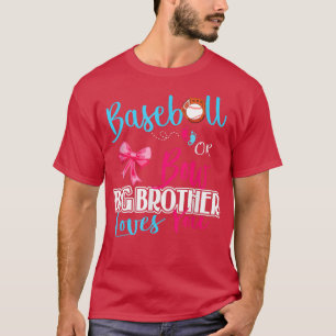Gender Reveal Baseball Or Bows Brother Loves You  T-Shirt
