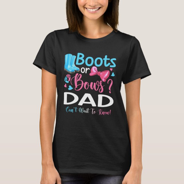 Gender Reveal Boots Or Bows Dad Matching Baby Part T-Shirt (Front)