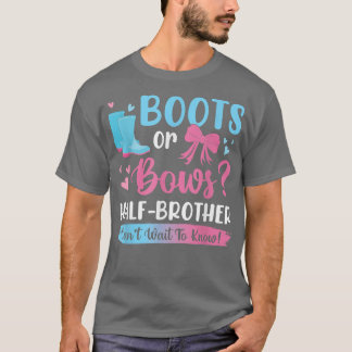 Gender reveal boots or bows Half Brother matching T-Shirt