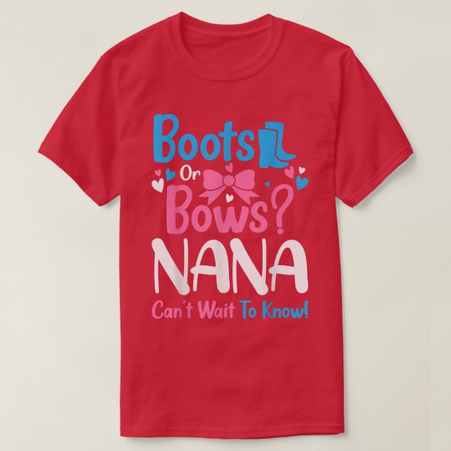 Gender Reveal Boots or Bows Nana Baby Announcement T-Shirt (Design Front)