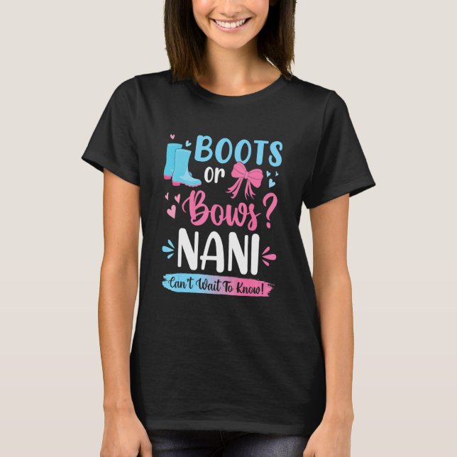 Gender Reveal Boots Or Bows Nani Matching Baby Par T-Shirt (Front)
