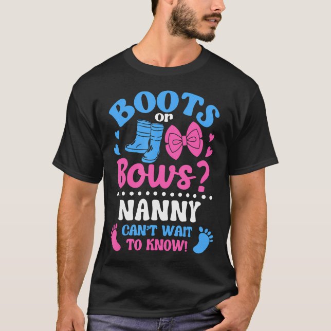 Gender Reveal Boots Or Bows Nanny Baby Shower Mum T-Shirt (Front)