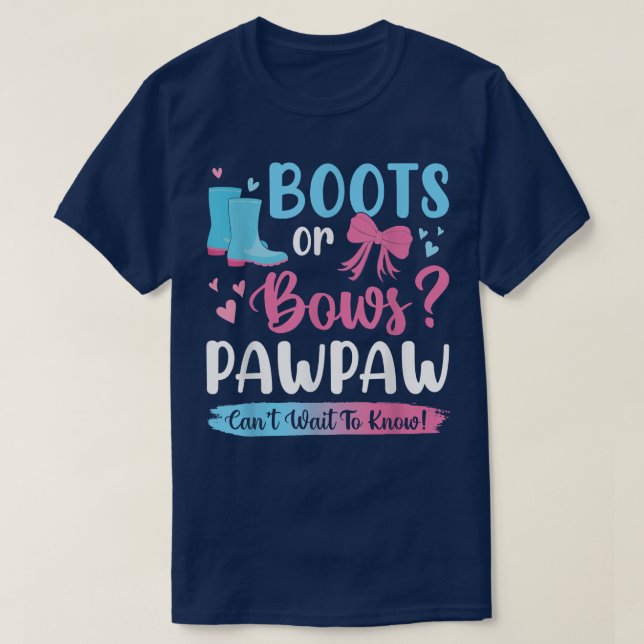 Gender reveal boots or bows Pawpaw matching baby p T-Shirt (Design Front)