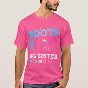 Gender Reveal Boots Or Bows Sister Matching Baby P T-Shirt
