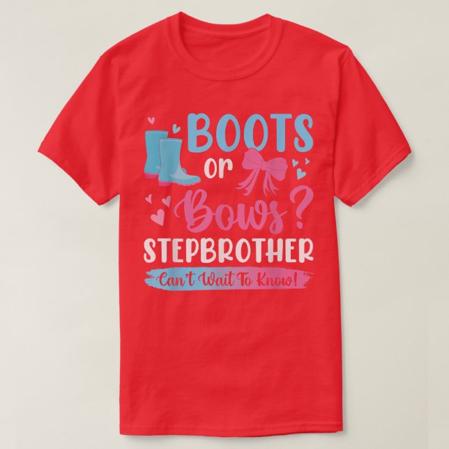 Gender reveal boots or bows Stepbrother matching b T-Shirt (Design Front)