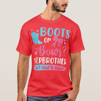 Gender reveal boots or bows Stepbrother matching b T-Shirt