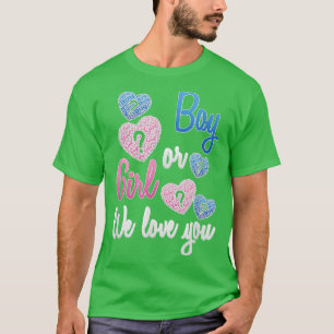 Gender Reveal Boy or Girl We Love You Reveal Part T-Shirt